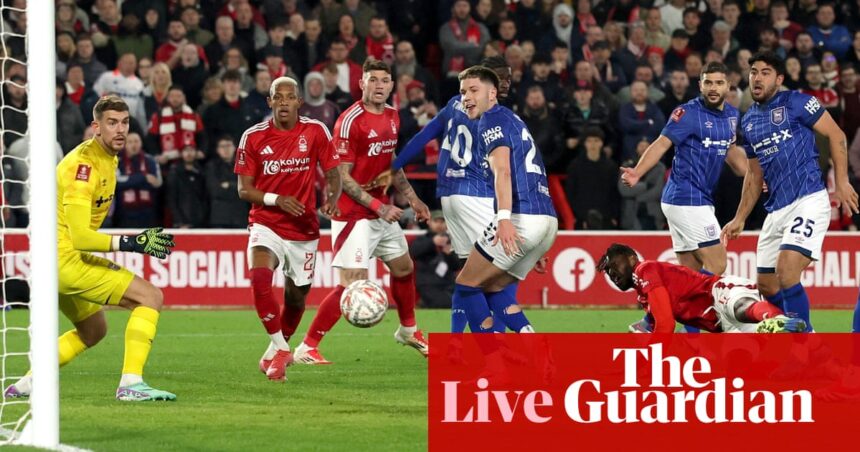 Nottingham Forest v Ipswich: FA Cup Fifth Round - Live