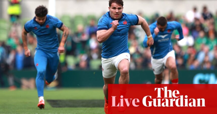 Irlanda v Francia: Unión de rugby de seis naciones - Live